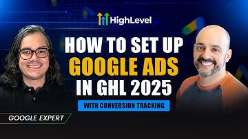 How to Setup Google Ads in GoHighLevel (2025 Full Tutorial)