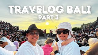 Travelog Raya Bali | Part 3: Trans Studio Mall, XXI Cinema, Tari Barong, Uluwatu Temple & Tari Kecak