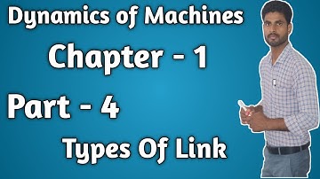 Dynamics of Machines |   Ch - 1 ( Part- 4 ) | Types of Link | By Saddam Husain