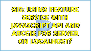 GIS: Using feature service with JavaScript API and ArcGIS for Server on localhost?
