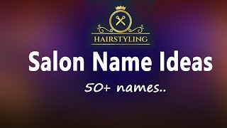 BEAUTY SALON NAME IDEAS 2022 | Beauty & Hair Salon Names | Unique Salon Names Hair, Beauty Spa, Nail