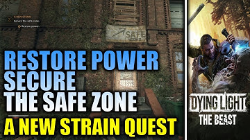 Restore power - Secure the Safe Zone - A New Strain Story Quest | Dying Light The Beast