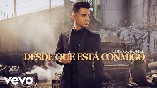 Video thumbnail of "Luis Coronel - Desde Que Está Conmigo (Audio)"