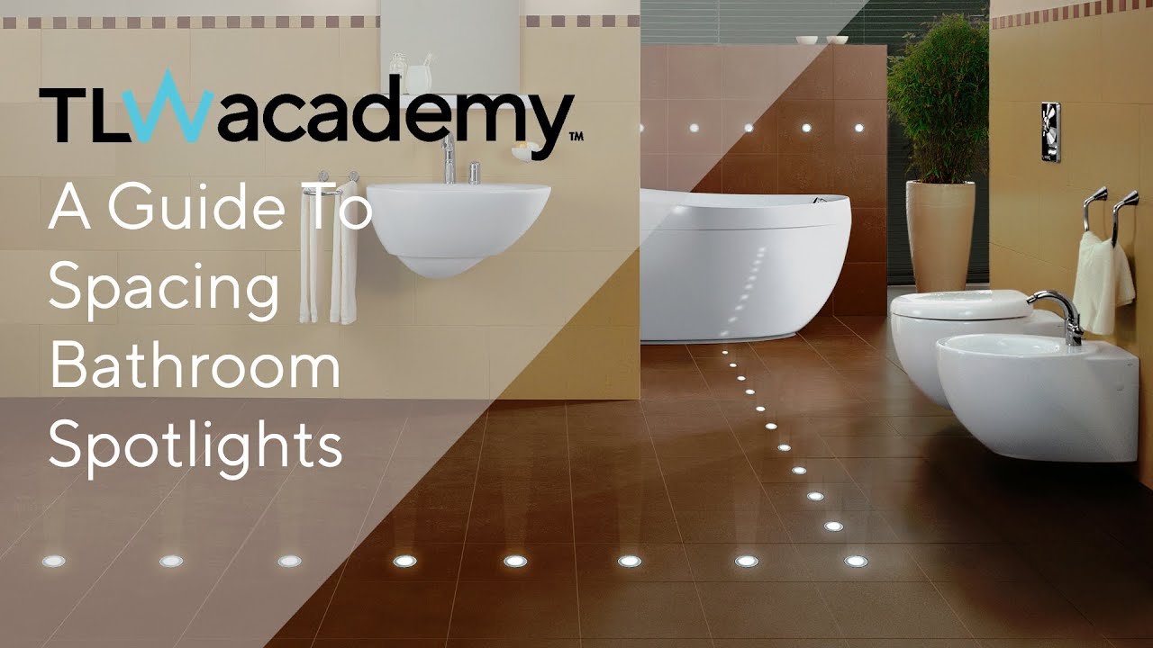 TLW A Guide To Spacing Bathroom Spotlights YouTube