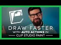 Draw FASTER with Auto Actions in Clip Studio Paint