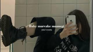 Baby marvake maanegi - slowed and reverb | Raftaar