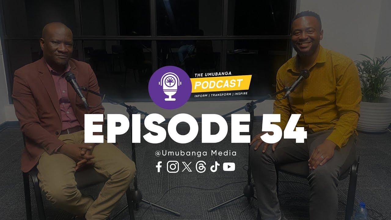 The Umubanga Podcast | Episode 54 | Mudson Ng'andu on Strategy, Peak Performance & Capacity Building