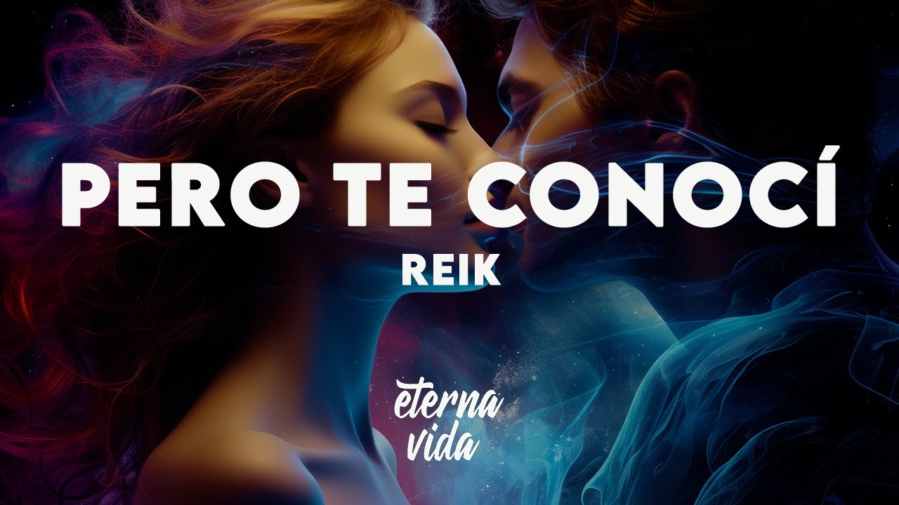 Reik - Pero Te Conocí (Letra/Lyrics)