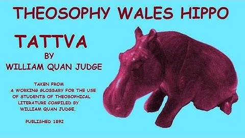 Theosophy Wales Hippo:- Tattva by William Quan Judge.