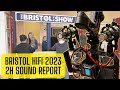 The bristol hifi show 2023  top audio quality 2h report  virtual trip