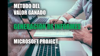 METODO DEL VALOR GANADO [EVM] EN MICROSOFT PROJECT PROFESSIONAL  PARTE 3 GENERAR INFORMES