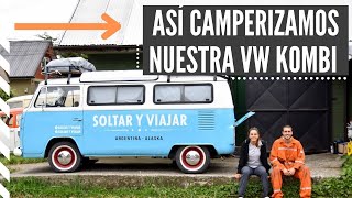 Así CAMPERIZAMOS nuestra VW KOMBI  | Soltar y Viajar  |