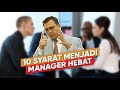 10 SYARAT JADI MANAGER HEBAT!