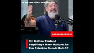 Om Matteo Tentang Terpilihnya Marc Marquez ke tim Pabrikan Ducati Lenovo. #motogp #marcmarquez