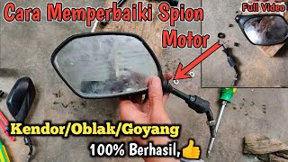 Memperbaiki Spion Motor Kendor Oblak Goyang Dijamin Pasti Berhasil