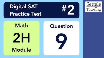 Digital SAT 2, Math Module 2H, Question 9 (statistics)