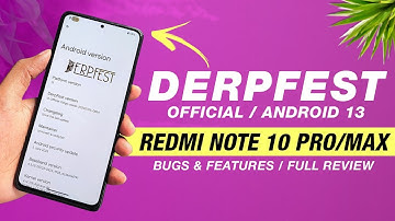 DerpFest 13 Official For Redmi Note 10 Pro/Max | Android 13 | Bugs & Features | Full Review