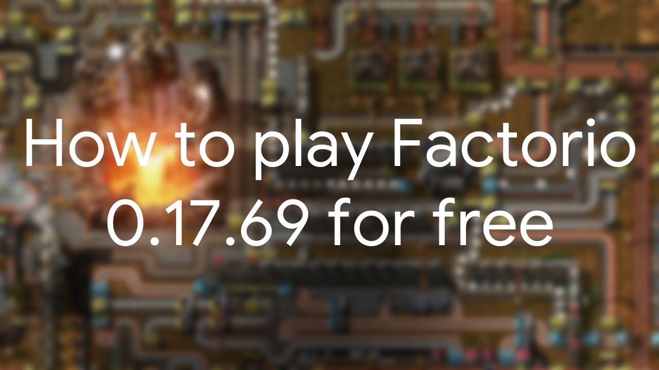 HOW TO GET FACTORIO 0 17 69 FOR FREE 2019 MULTIPLAYER YouTube How To Get Factorio 0 17 69 For Free 2019 Multiplayer Youtube