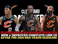CLEVELAND CAVALIERS UPDATED NEW &amp; IMPROVED COMPLETE LINE UP AFTER THE 2026 NBA TRADE DEADLINE