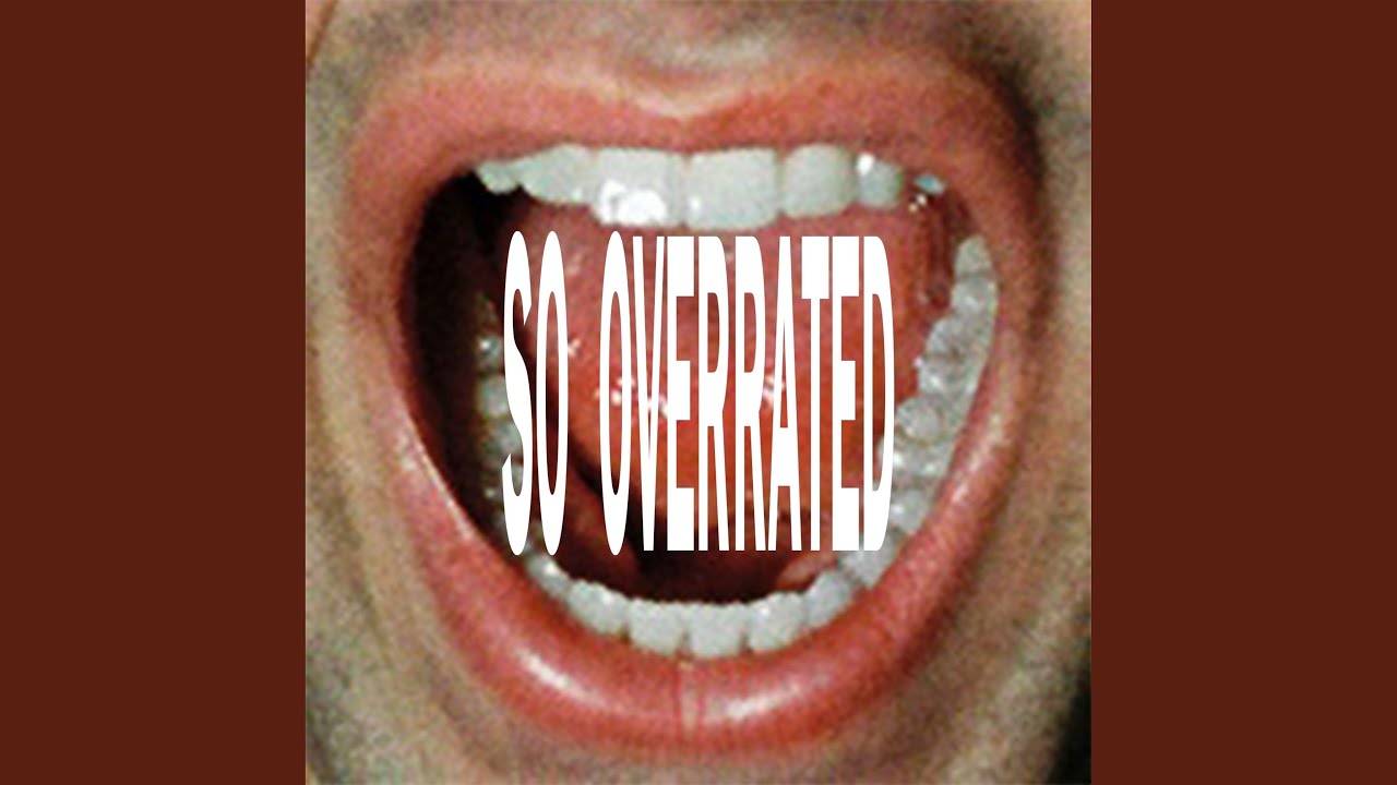 So Overrated