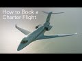 How to Book a Charter Flight - Tips From an Unbiased Expert – BJT Explainer
