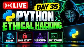 🔴 LIVE: Python for Ethical Hacking 🔥day 35 | Recon, Login Security, Subdomain & Port Scanning