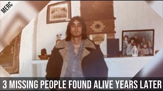 3 Missing People Found Alive Years Later