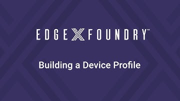 EdgeX TechTalk - Building Device Profiles