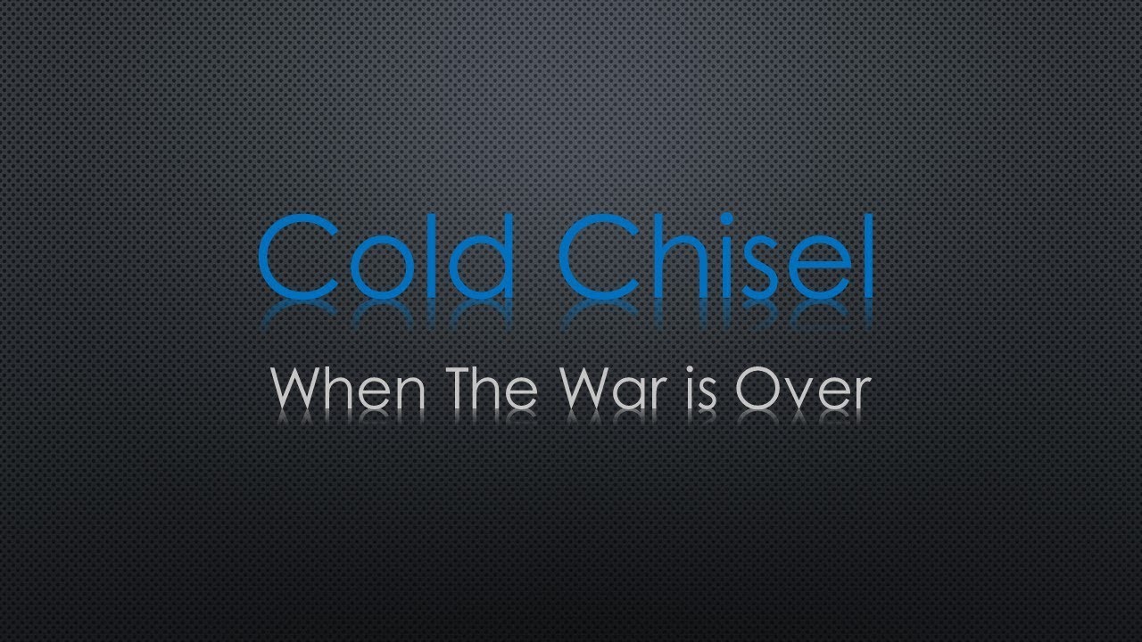 Cold Chisel Forever Now Lyrics 