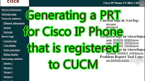 Generating a PRT for Cisco IP Phone that is registered to CUCM