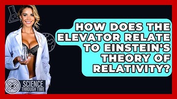 How Does The Elevator Relate To Einstein