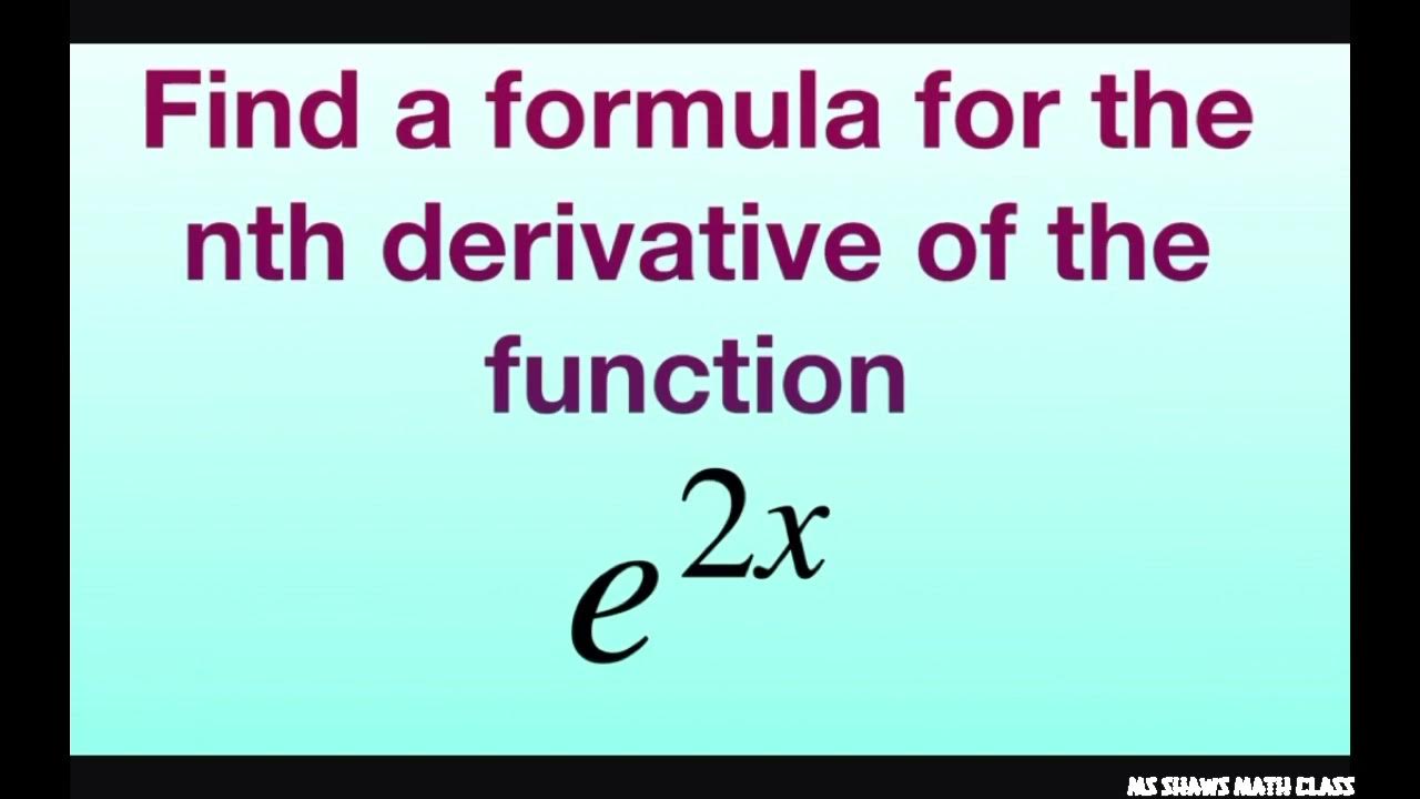 Find a formula for the nth derivative of function f(x) = e^(2x). Series