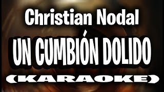 Christian Nodal - Un Cumbión Dolido (KARAOKE - INSTRUMENTAL)