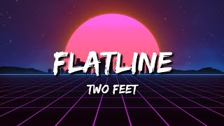 Flatline (Lyrics) - Two Feet