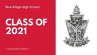 Blue Ridge High School Class of 2021 Commencement