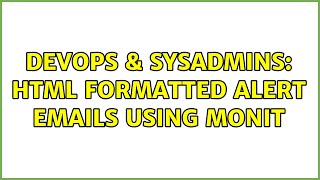 DevOps & SysAdmins: HTML formatted alert emails using monit