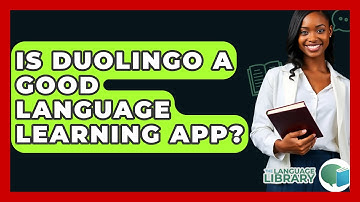 Is Duolingo A Good Language Learning App? - The Language Library