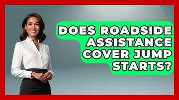 Does Roadside Assistance Cover Jump Starts? - Auto Coverage Explained