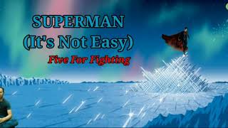 Superman It's Not Easy - Five For Fighting (Lirik dan Terjemahan)