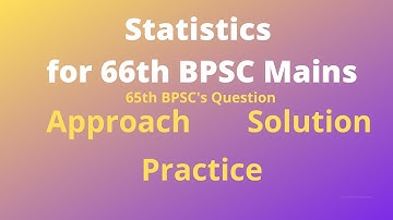 Statistics Solution and Approach for 66th BPSC Mains Part-5