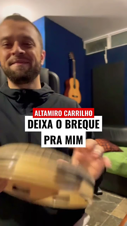 Deixa o breque pra mim (Altamiro Carrilho)