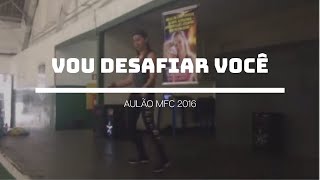 Aulão no MFC - 24.01.2016 - ZIN™ Quel Braga - Vou Desafiar VC!