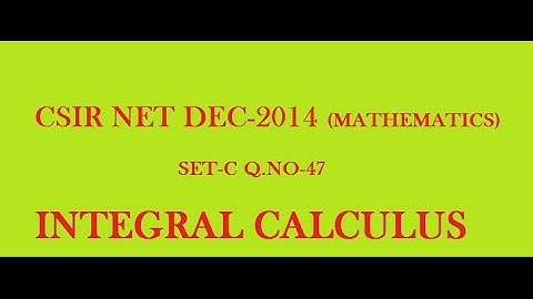 CSIR NET DEC 2014 SET-C Q.NO-47 BY ANIL MAURYA