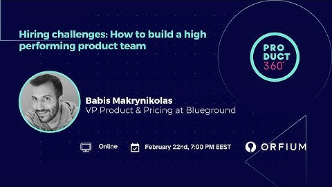 Hiring challenges: How to build a high performing product team