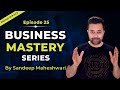 EP 25 of 40 - Business Mastery Series | By Sandeep Maheshwari | Hindi