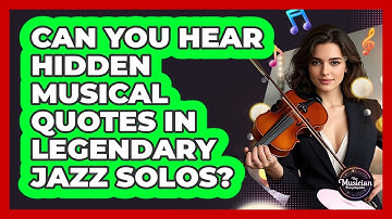 Can You Hear Hidden Musical Quotes In Legendary Jazz Solos? - The Musician Encyclopedia