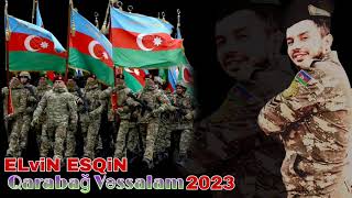 Elvin Esqin - Qarabag Vessalam 2023 (Official Music)