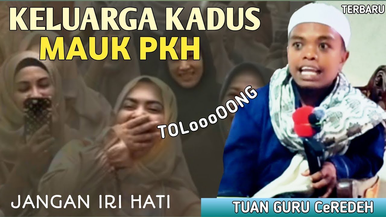 Keluarga Kadus Mauk PKH | TUAN GURU CeREDEH (ALAMUDIN) | CERAMAH LOMBOK SUPER LUCU TERBARU