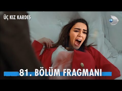 Üç Kız Kardeş 81.Bölüm Fragmanı | Kartal Türkana Saldırıyor !