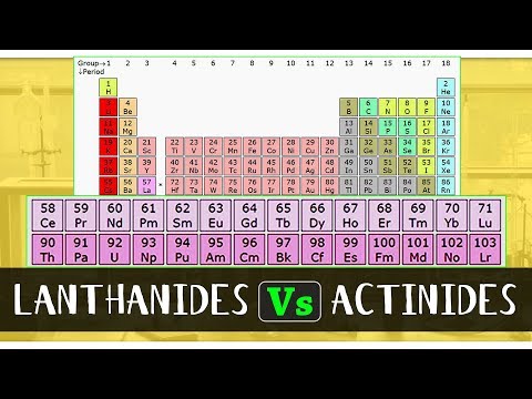 Lanthanides এবং Actinides মধ্যে পার্থক্য কি | রসায়ন ধারণা